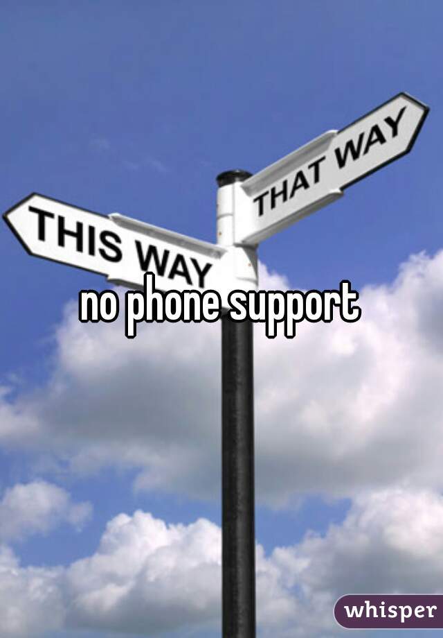no phone support
