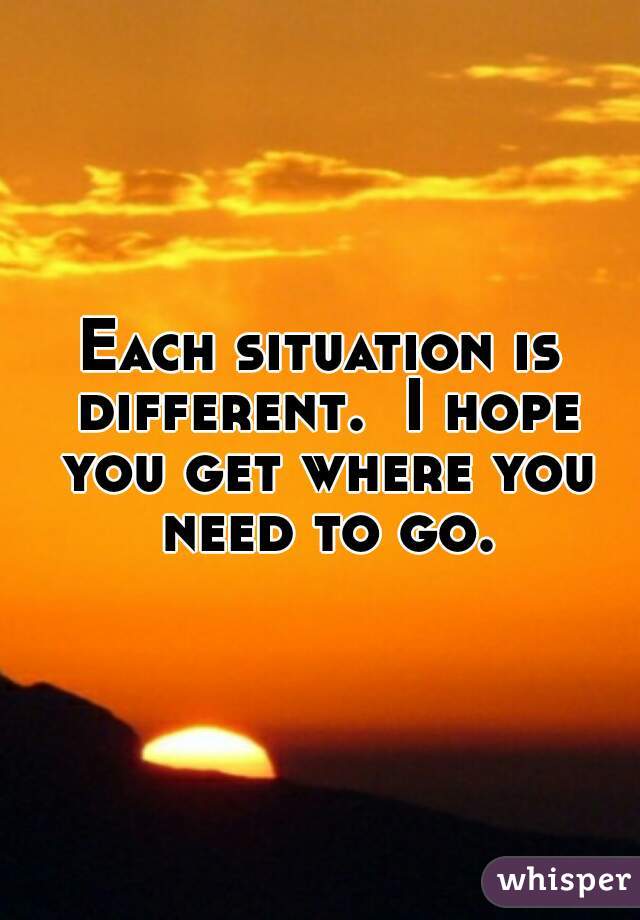 Each situation is different.  I hope you get where you need to go.