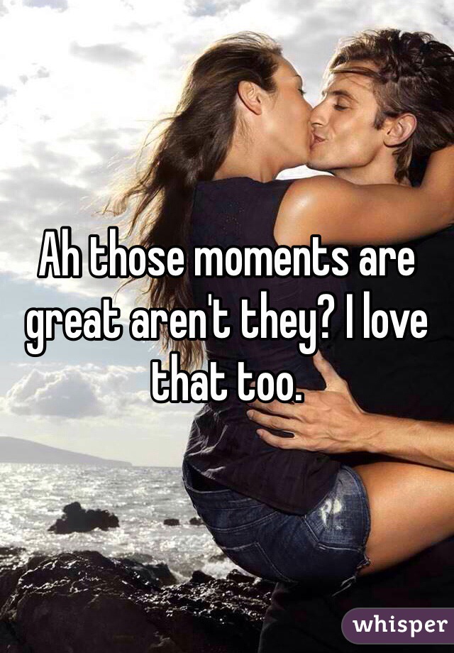 Ah those moments are great aren't they? I love that too. 