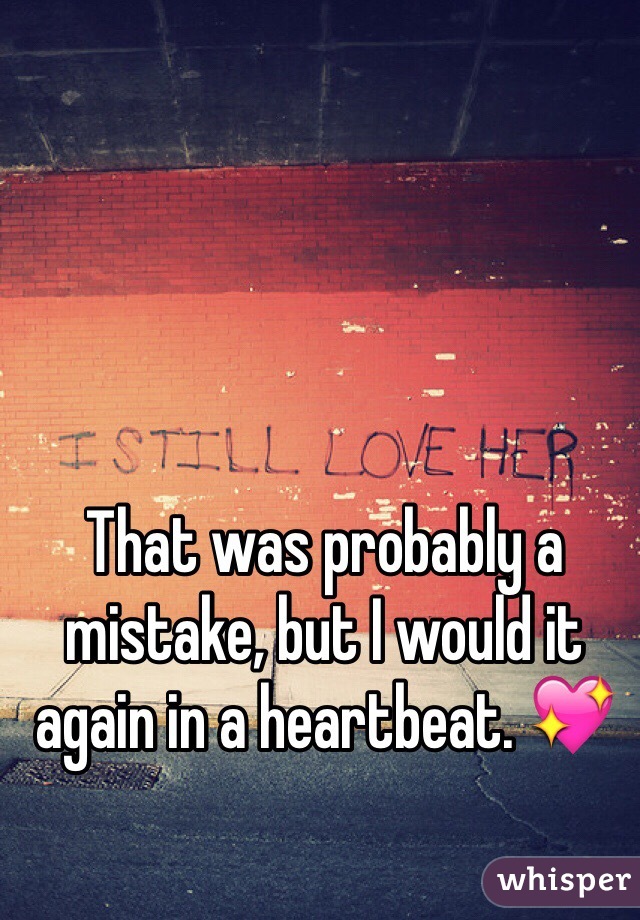 That was probably a mistake, but I would it again in a heartbeat. 💖