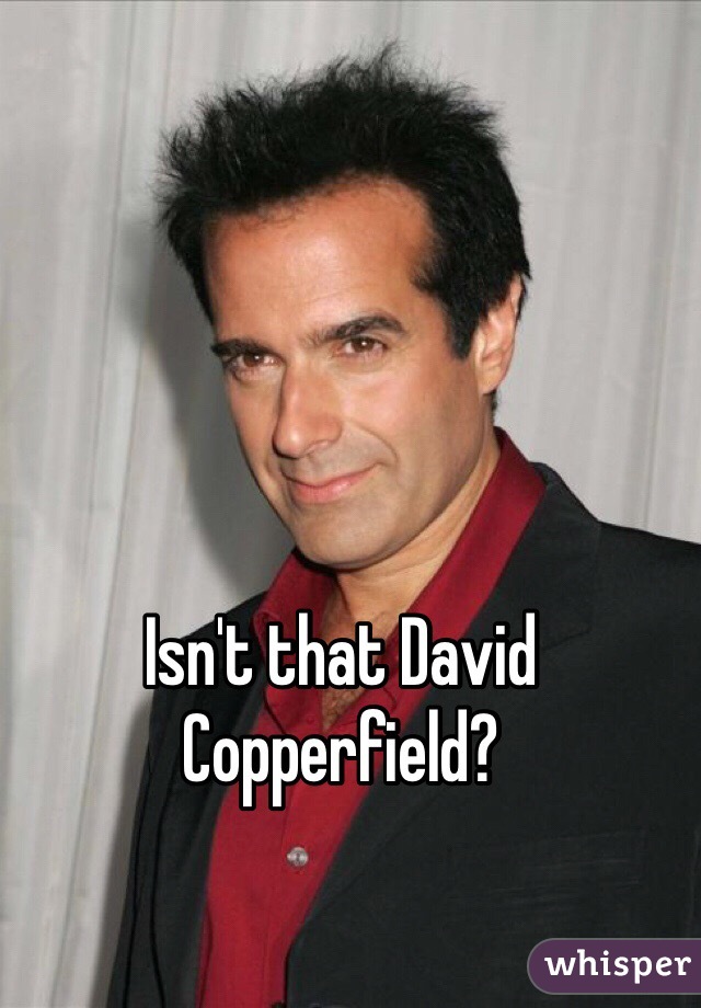 Isn't that David Copperfield?