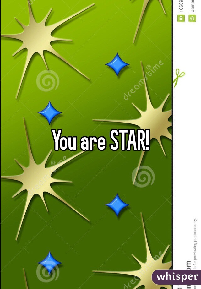 You are STAR!