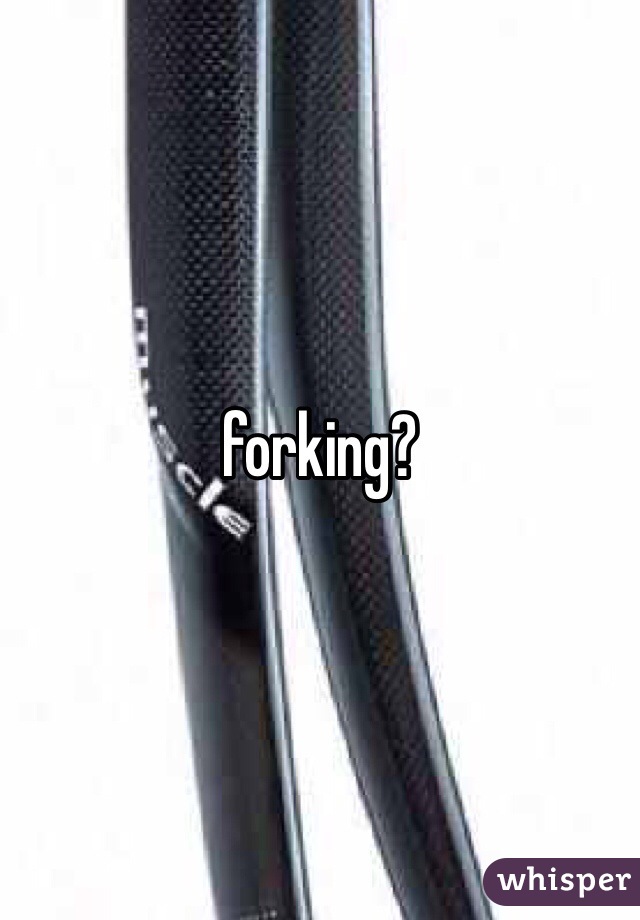 forking?