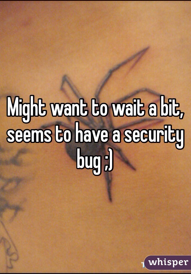 Might want to wait a bit, seems to have a security bug ;)