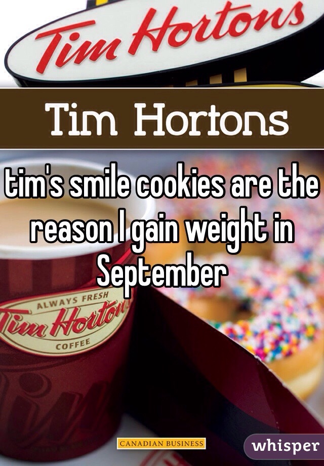 tim's smile cookies are the reason I gain weight in September 