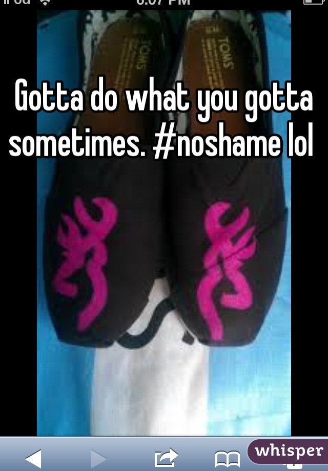 Gotta do what you gotta sometimes. #noshame lol 