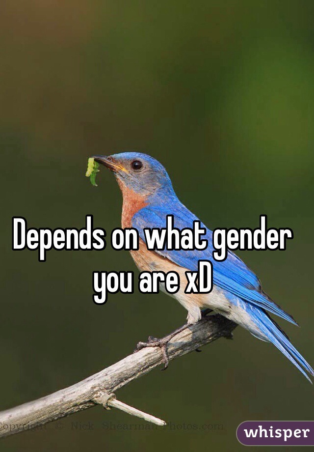 Depends on what gender you are xD