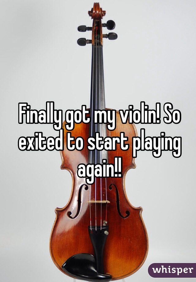 Finally got my violin! So exited to start playing again!! 