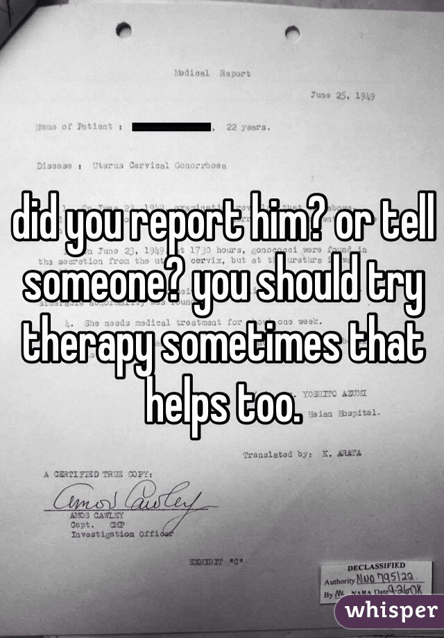 did you report him? or tell someone? you should try therapy sometimes that helps too.