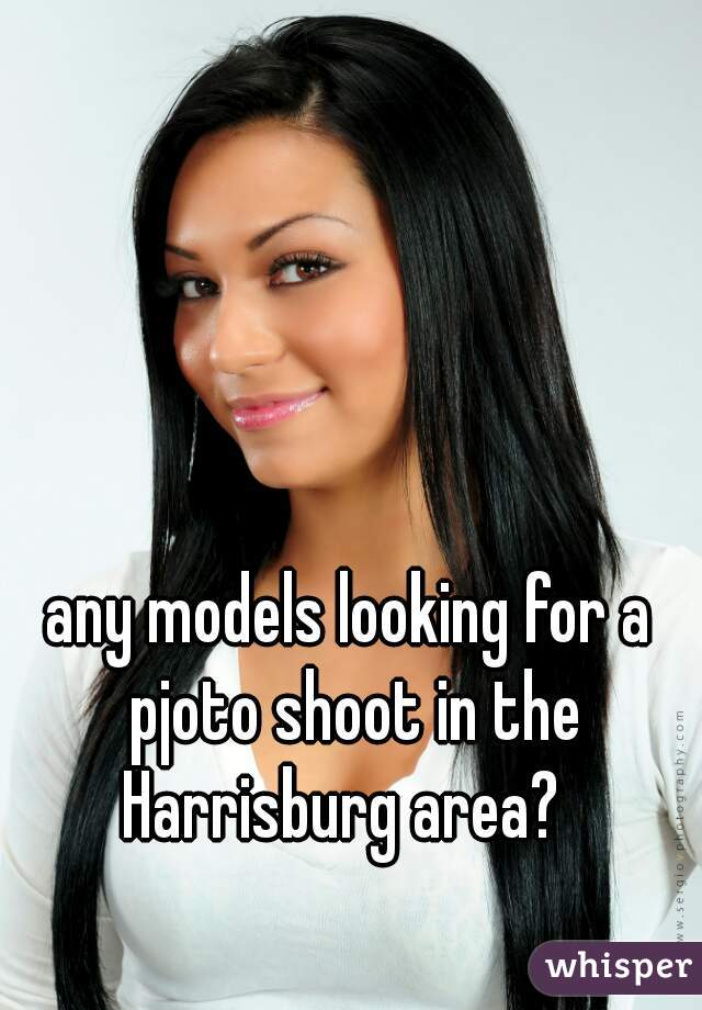any models looking for a pjoto shoot in the Harrisburg area?  
