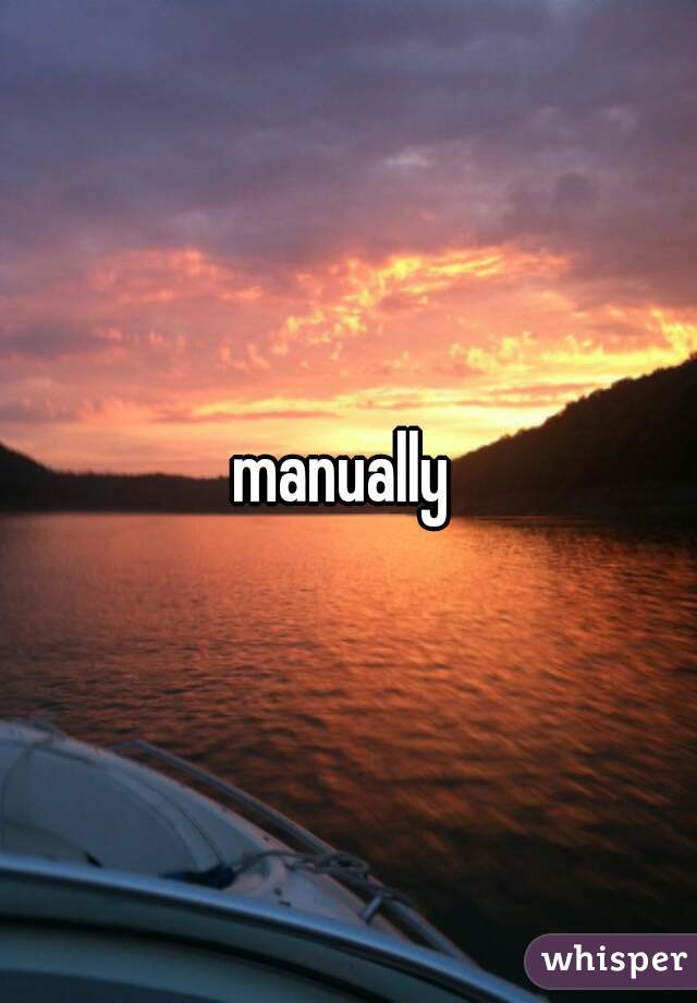 manually 