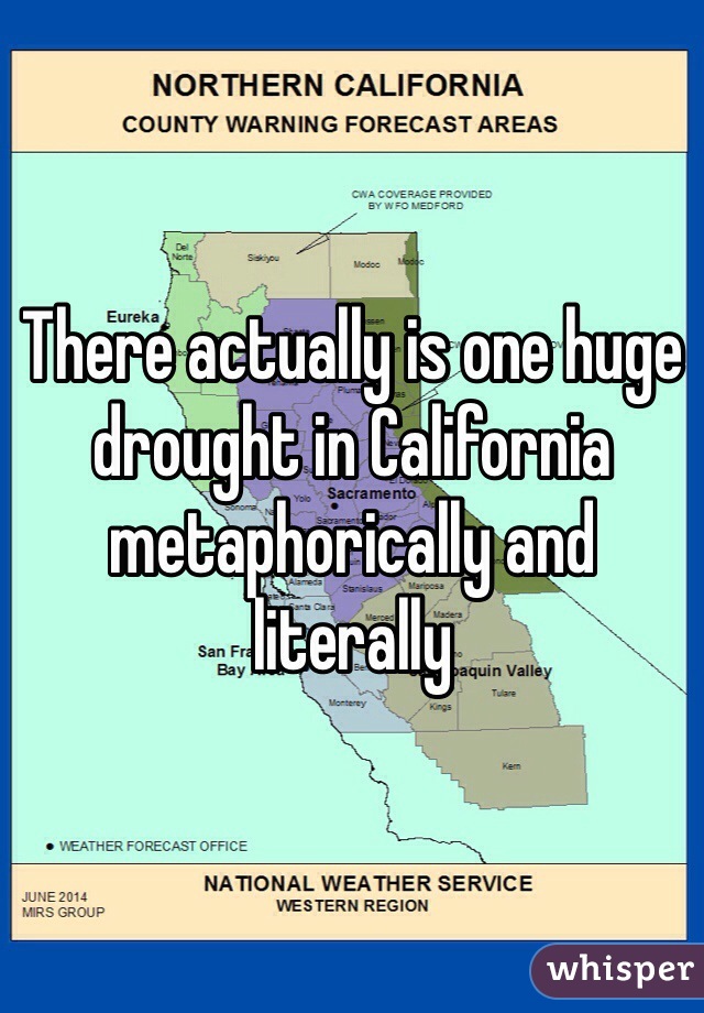 There actually is one huge drought in California metaphorically and literally