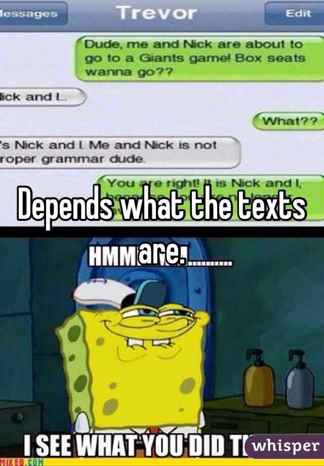 Depends what the texts are. 