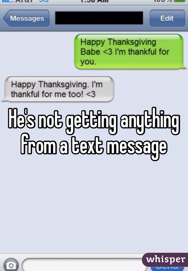 He's not getting anything from a text message 