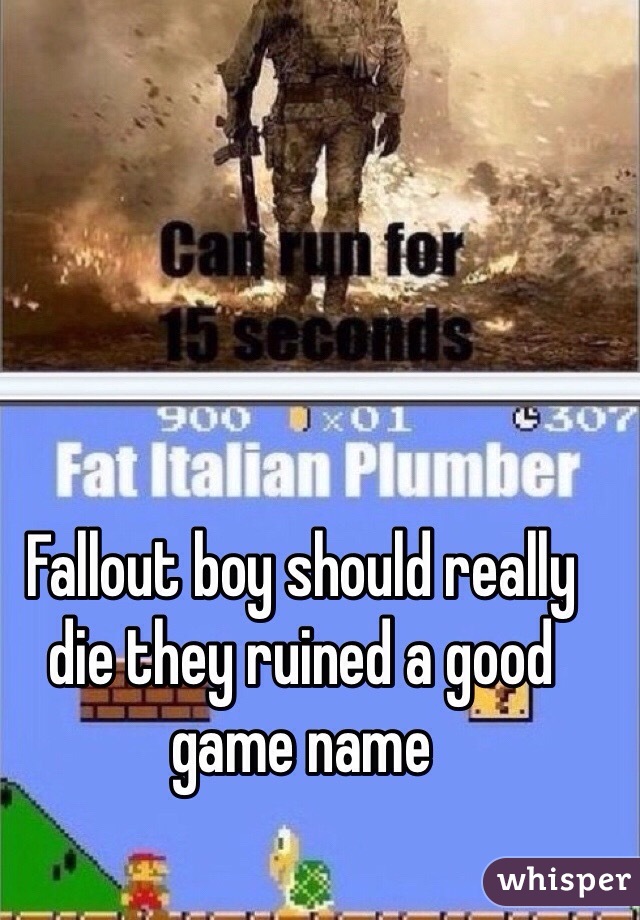Fallout boy should really die they ruined a good game name