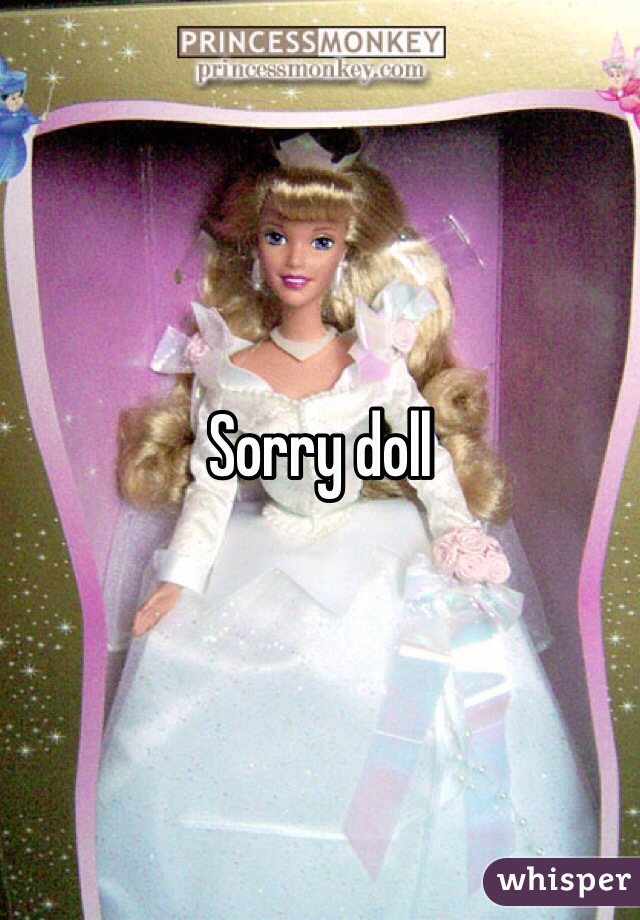 Sorry doll