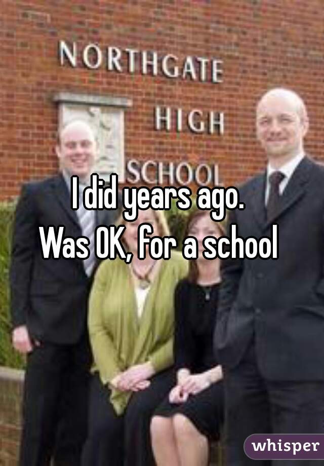 I did years ago. 
Was OK, for a school 