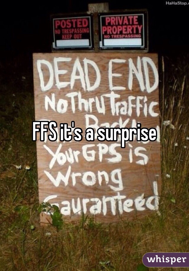 FFS it's a surprise 