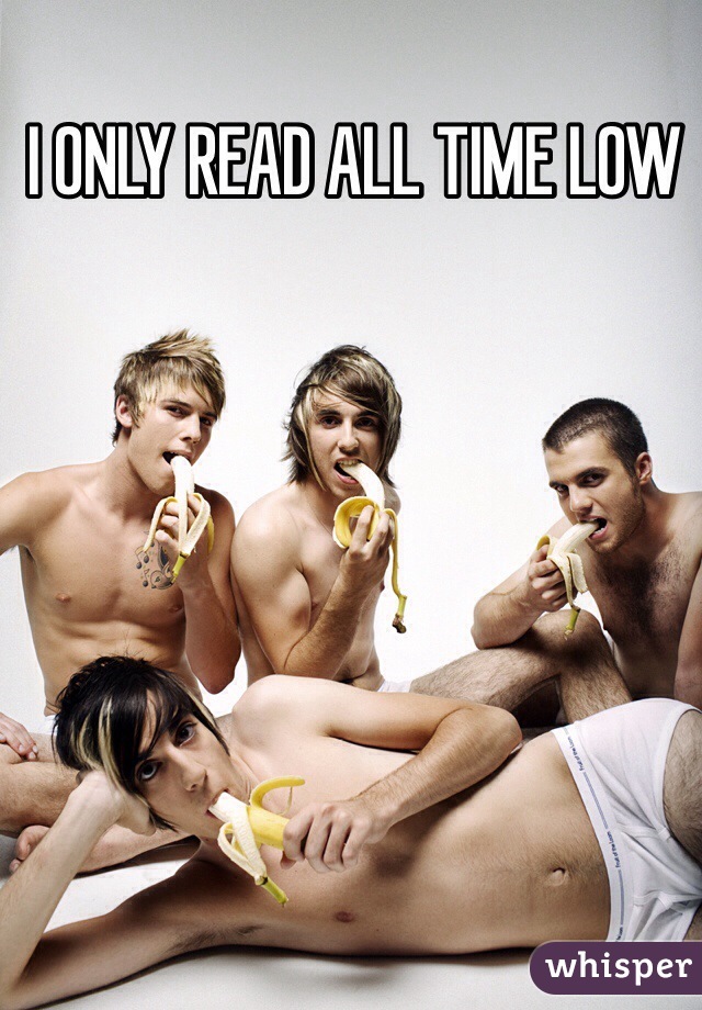 I ONLY READ ALL TIME LOW