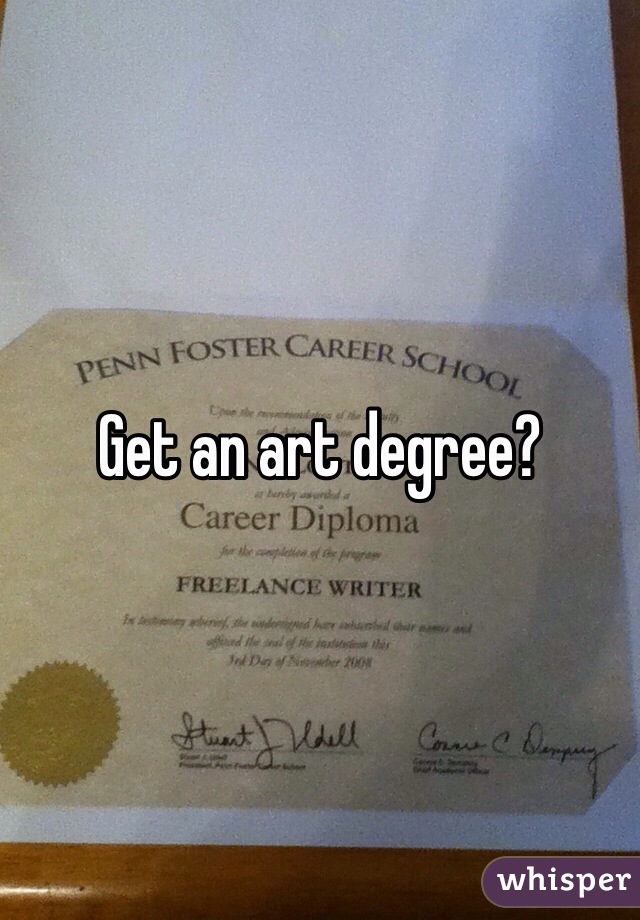 Get an art degree?