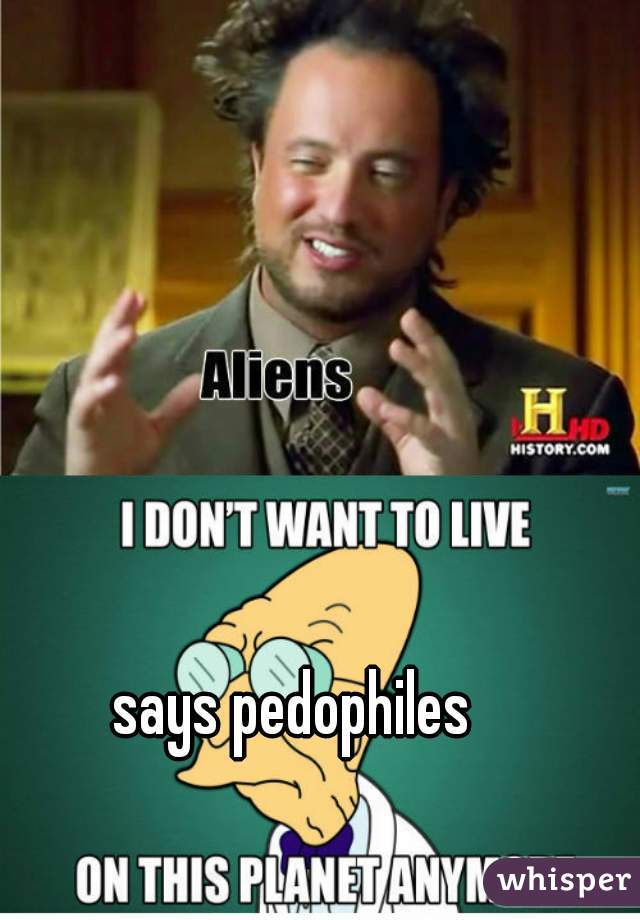 says pedophiles