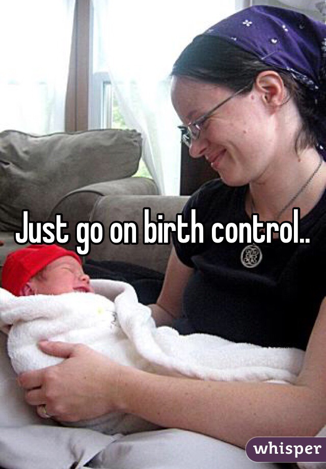 Just go on birth control..