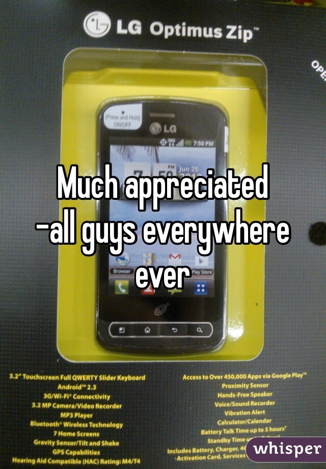 Much appreciated
-all guys everywhere ever