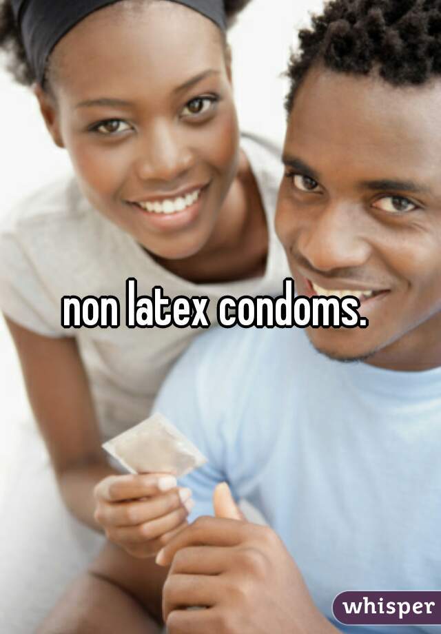 non latex condoms. 
