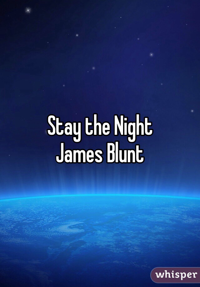 Stay the Night
James Blunt