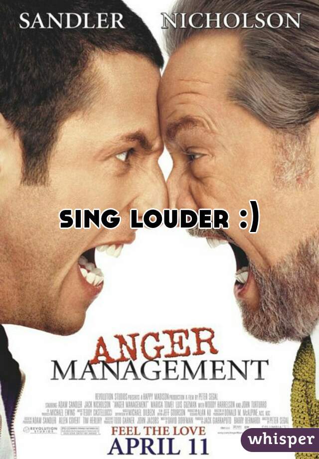 sing louder :)