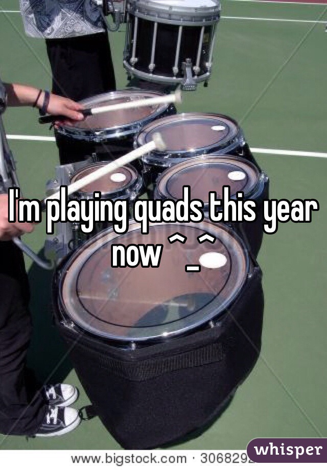I'm playing quads this year now ^_^
