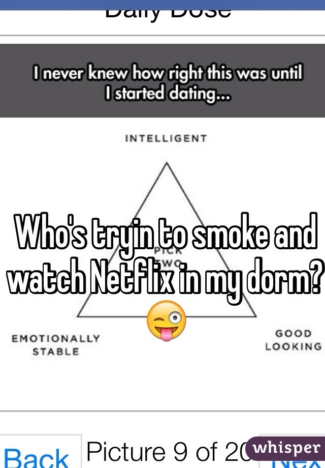 Who's tryin to smoke and watch Netflix in my dorm? 😜