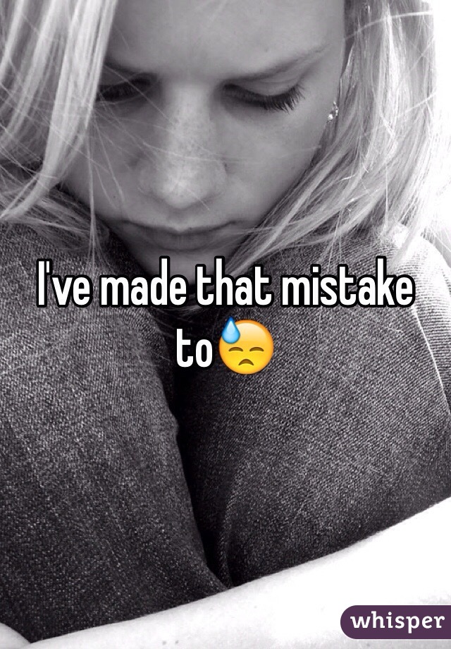 I've made that mistake to😓