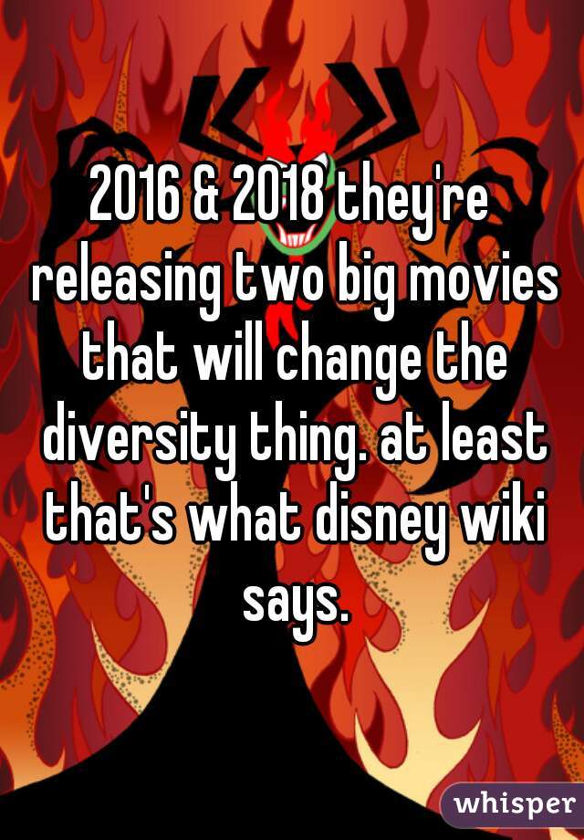 2016 & 2018 they're releasing two big movies that will change the diversity thing. at least that's what disney wiki says.