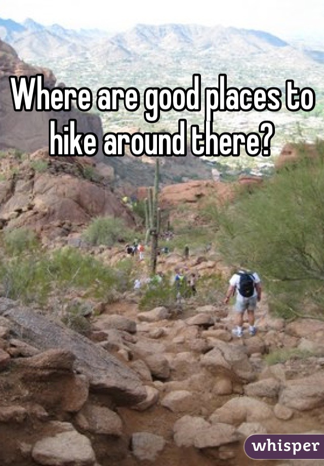Where are good places to hike around there?