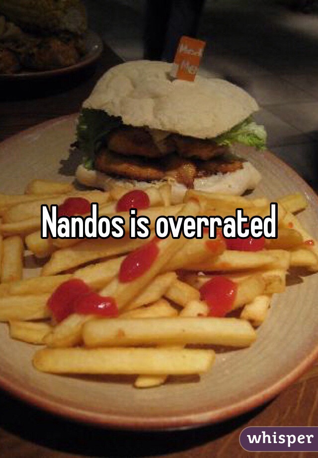 Nandos is overrated