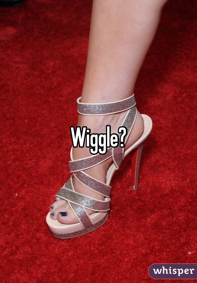 Wiggle?