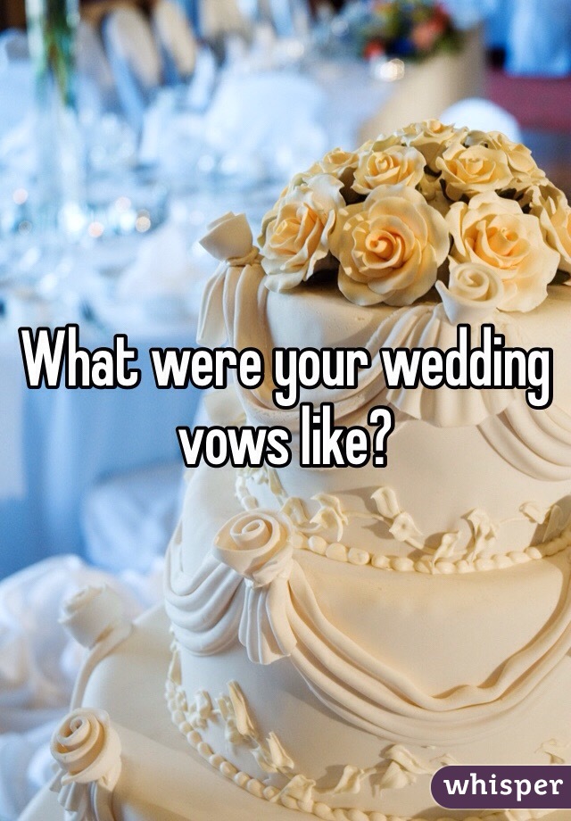 What were your wedding vows like?