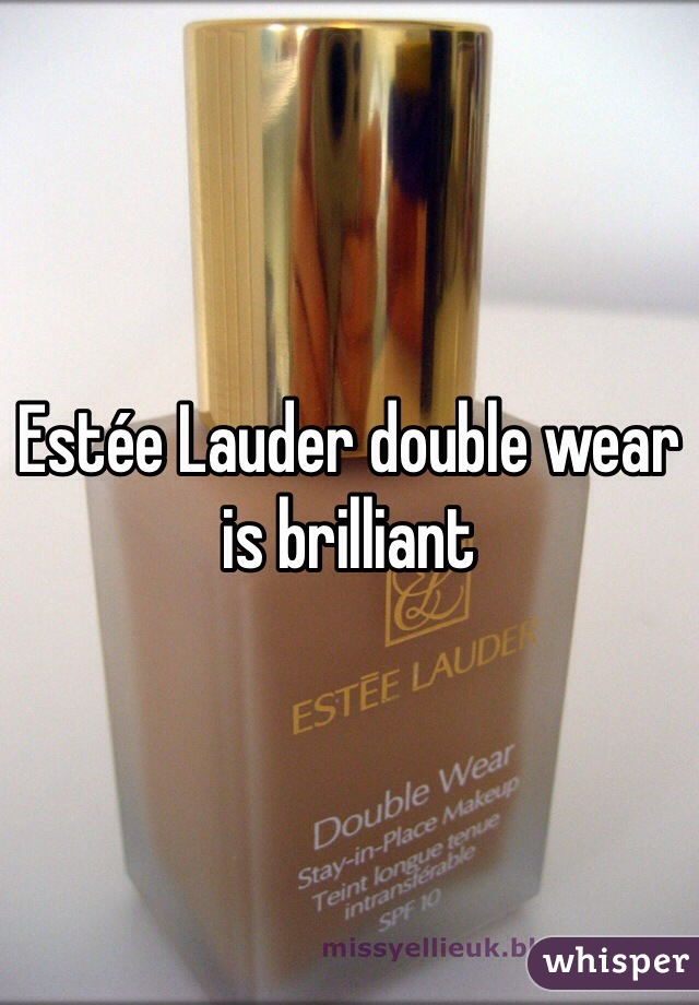 Estée Lauder double wear is brilliant 