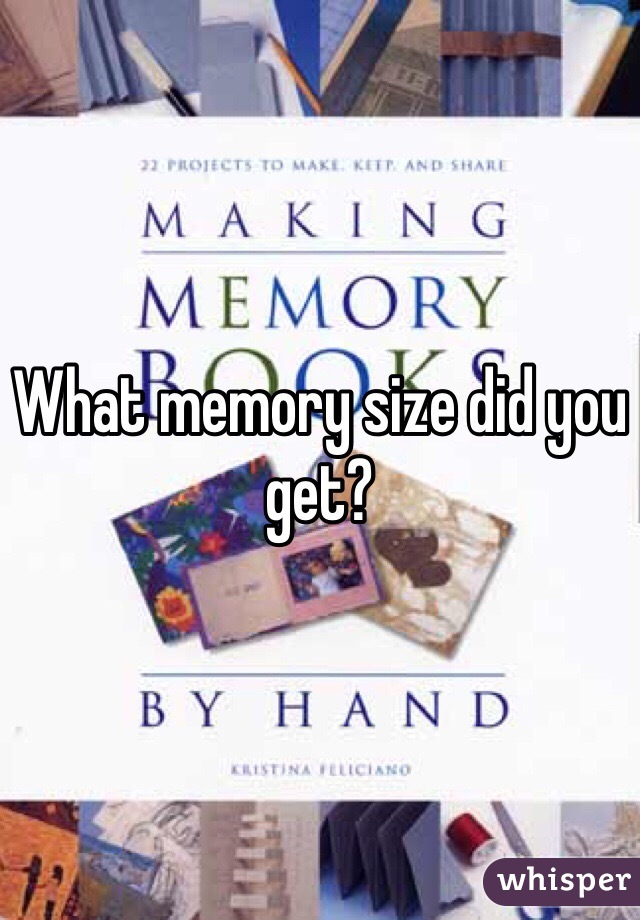 What memory size did you get?