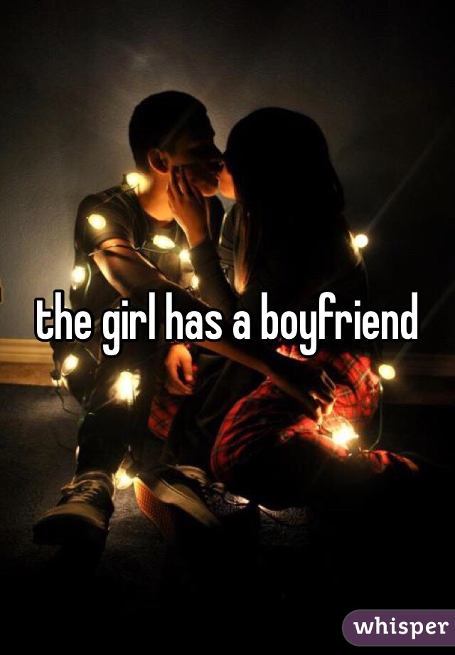 the girl has a boyfriend