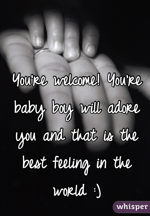 You're welcome! You're baby boy will adore you and that is the best feeling in the world :)