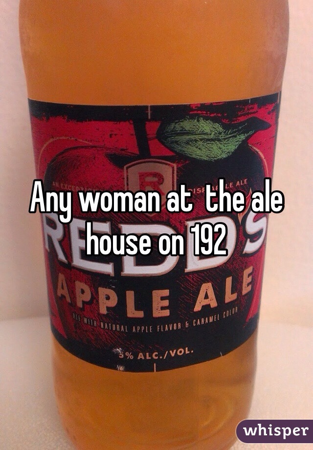 Any woman at  the ale house on 192