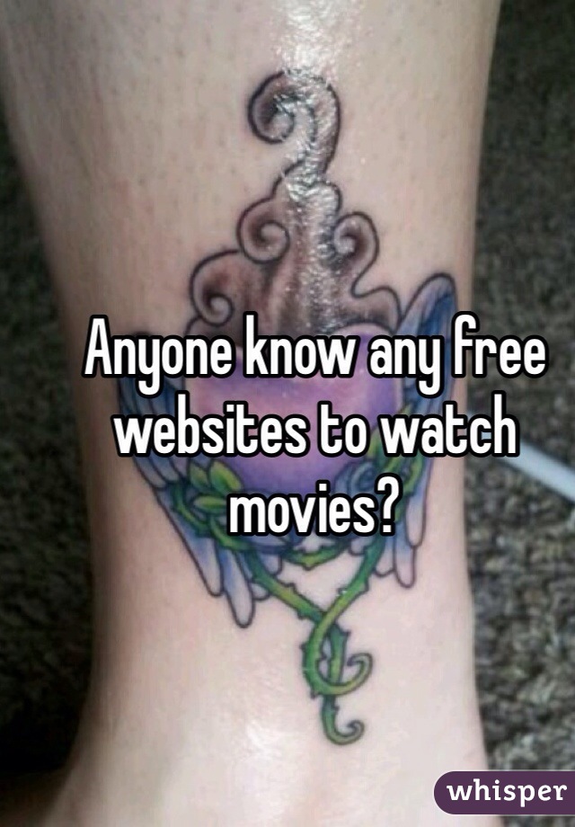 Anyone know any free websites to watch movies?