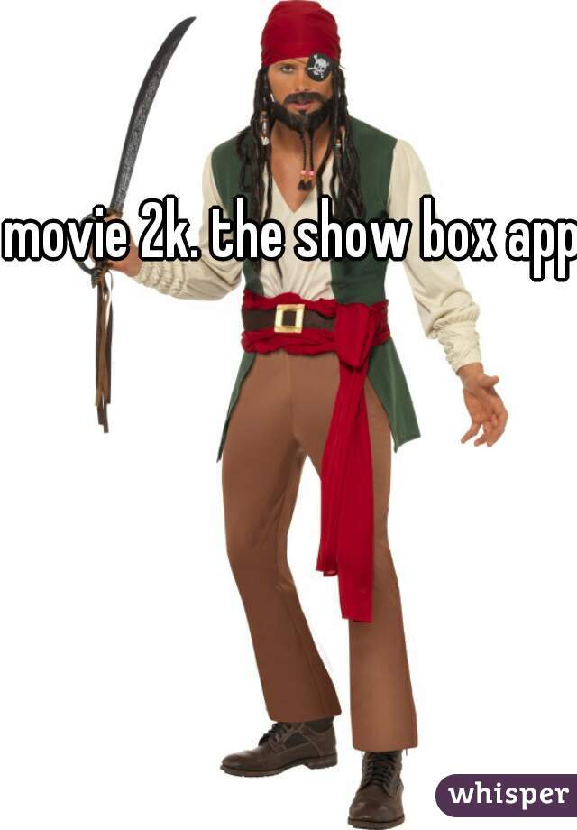 movie 2k. the show box app