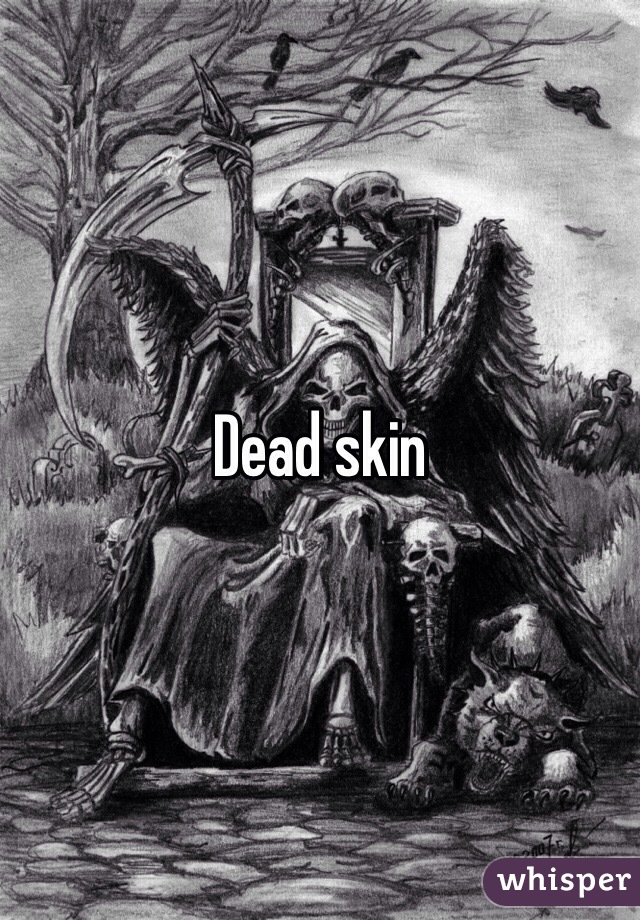 Dead skin 