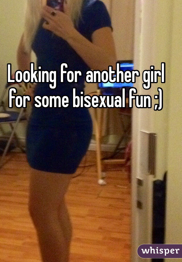 Looking for another girl for some bisexual fun ;)