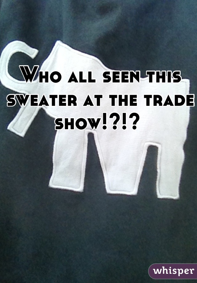 Who all seen this sweater at the trade show!?!? 