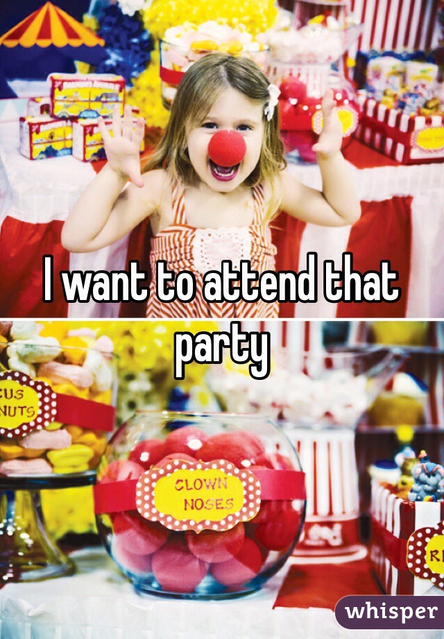 I want to attend that party