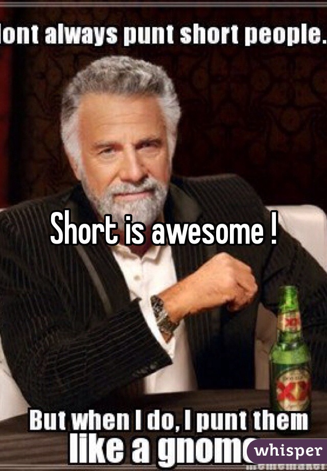 Short is awesome ! 